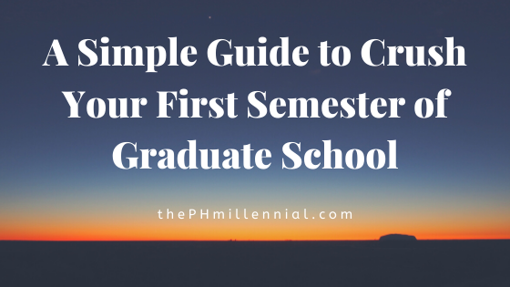 A Simple Guide to Crush Your First Semester of Graduate School