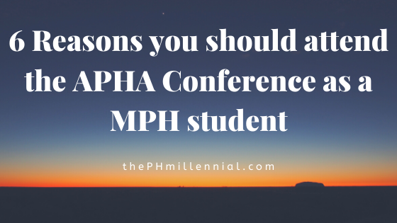 6 Reasons you should attend the APHA Conference as a MPH student