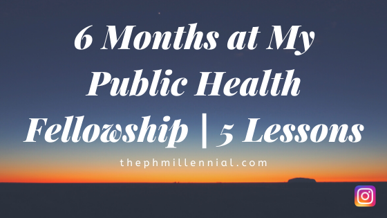 6 months at my public health fellowship | 5 lessons