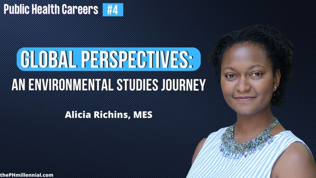 4 Global Perspectives an Environmental Studies Journey with Alicia Richins, MES || Public health careers | The Public Health Millennial