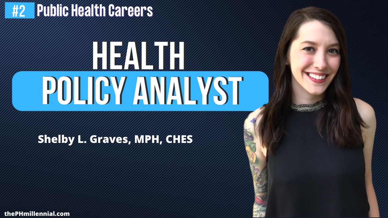 2: Journey to Health Policy Analyst with Shelby L. Graves, MPH, CHES ...