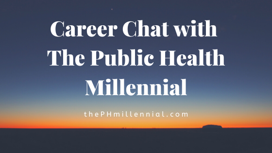 Career Chat With The Public Health Millennial