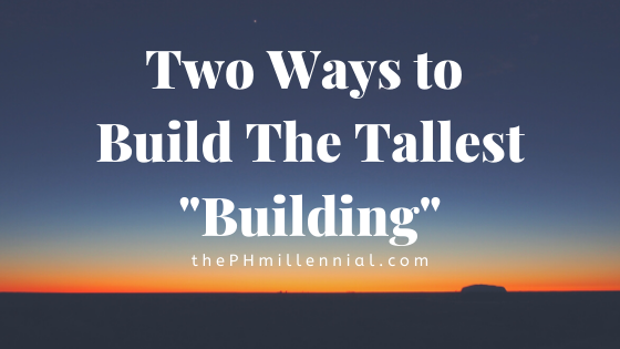 Two Ways to Build The Tallest "Building"