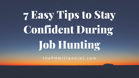 7 Easy Tips to Stay Confident During Job Hunting
