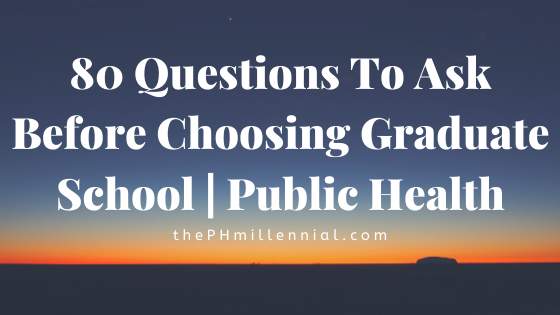 80 Questions To Ask Before Choosing Graduate School | Public Health