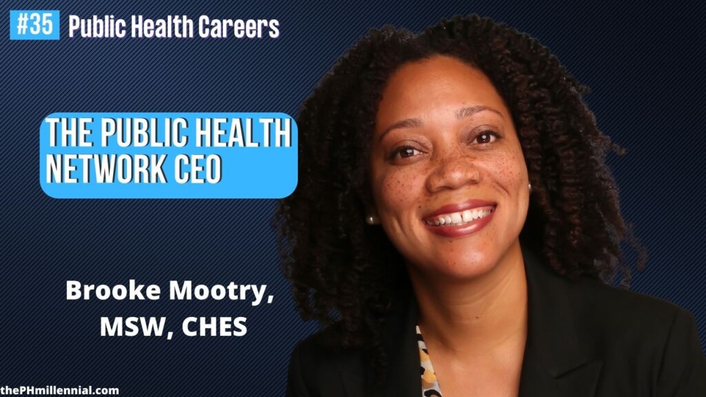 35 Chat with CEO of The Public Health Network with Brooke Mootry, MSW, CHES || Public health careers | The Public Health Millennial