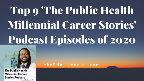 top 9 the public health millennial career stories podcast episodes of 2020