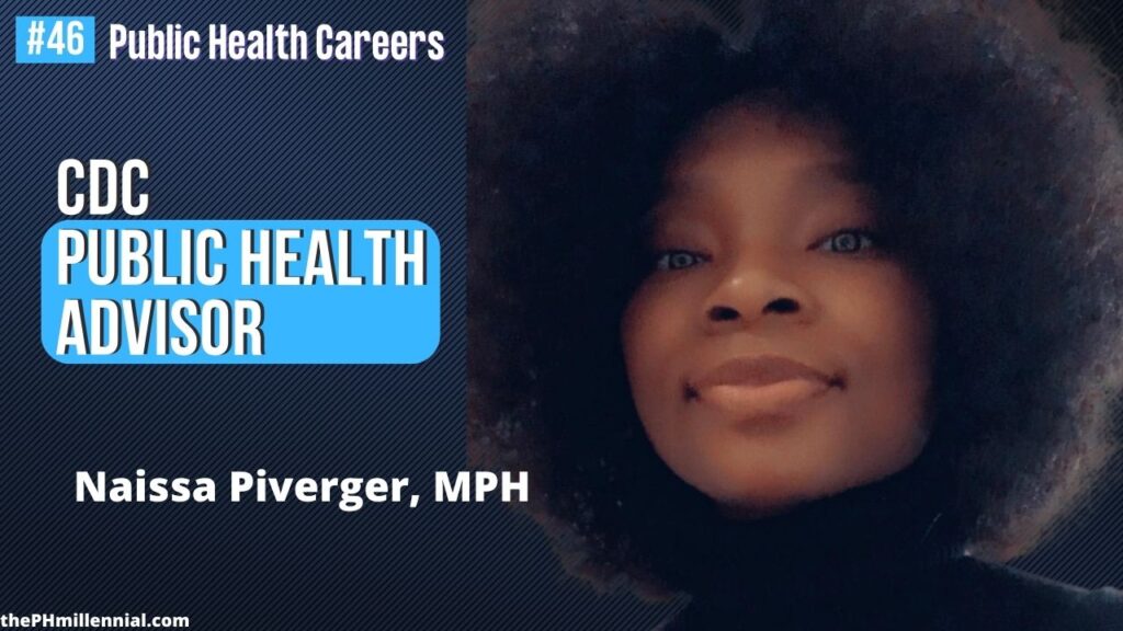 46 Trek to CDC Public Health Advisor in PHAP Program with Naissa Piverger, MPH || Public health careers | The Public Health Millennial