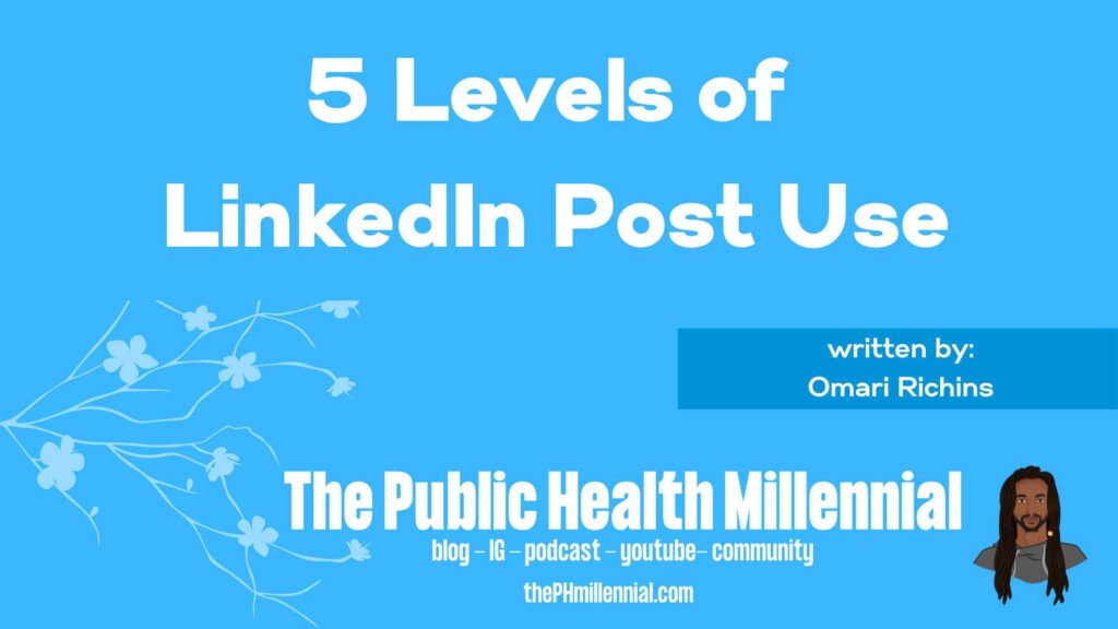 5 levels of linkedin post use | the public health millennial