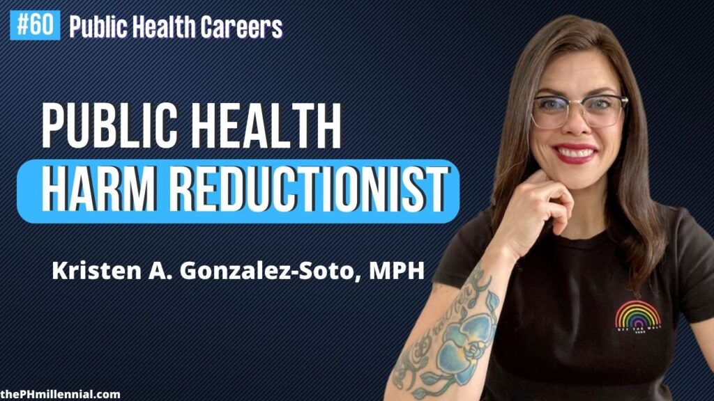 60 From Sports Sciences to Public Health Harm Reductionist with Kristen Gonzalez-Soto, MPH || Public health careers | The Public Health Millennial