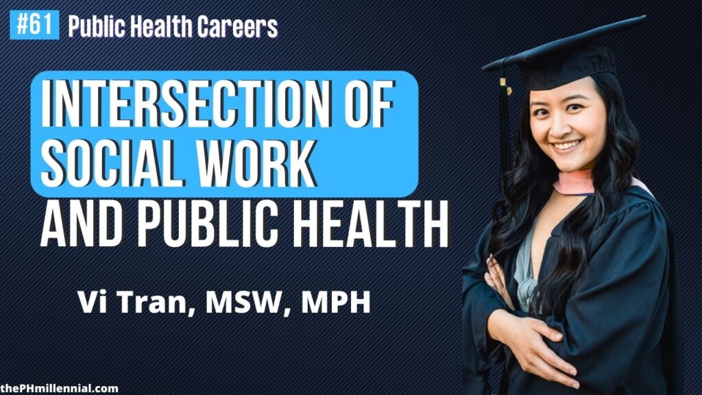 61 Recent MSWMPH Graduate working as Research Interventionist with Vi Tran, MSW, MPH || Public health careers | The Public Health Millennial