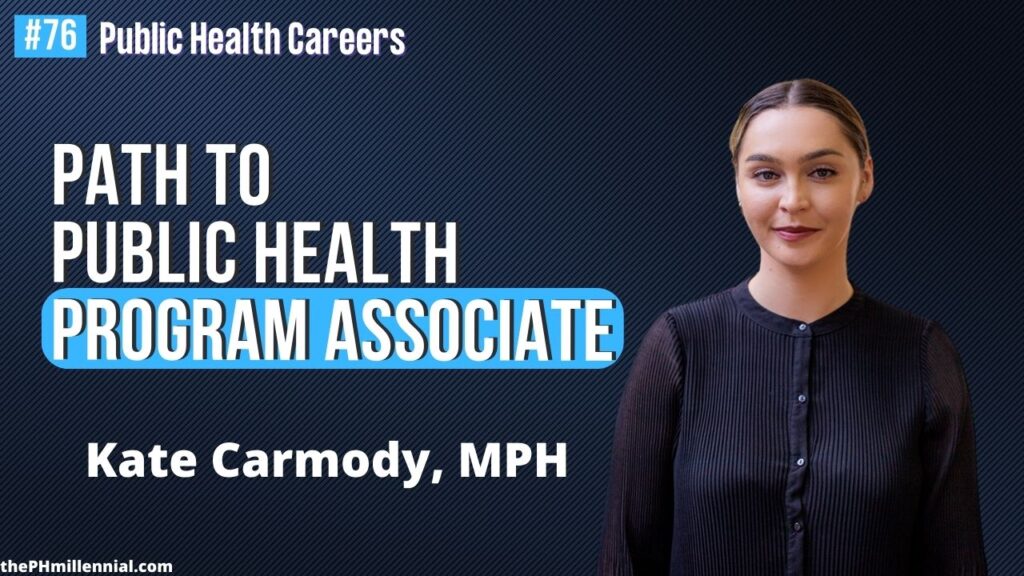 76 Public Health Path to Program Associate with Kate Carmody, MPH || Public health careers | The Public Health Millennial