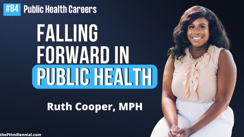 84 From Conditional Failure to Succeeding for her Master of Public Health with Ruth Cooper, MPH || Public health careers | The Public Health Millennial