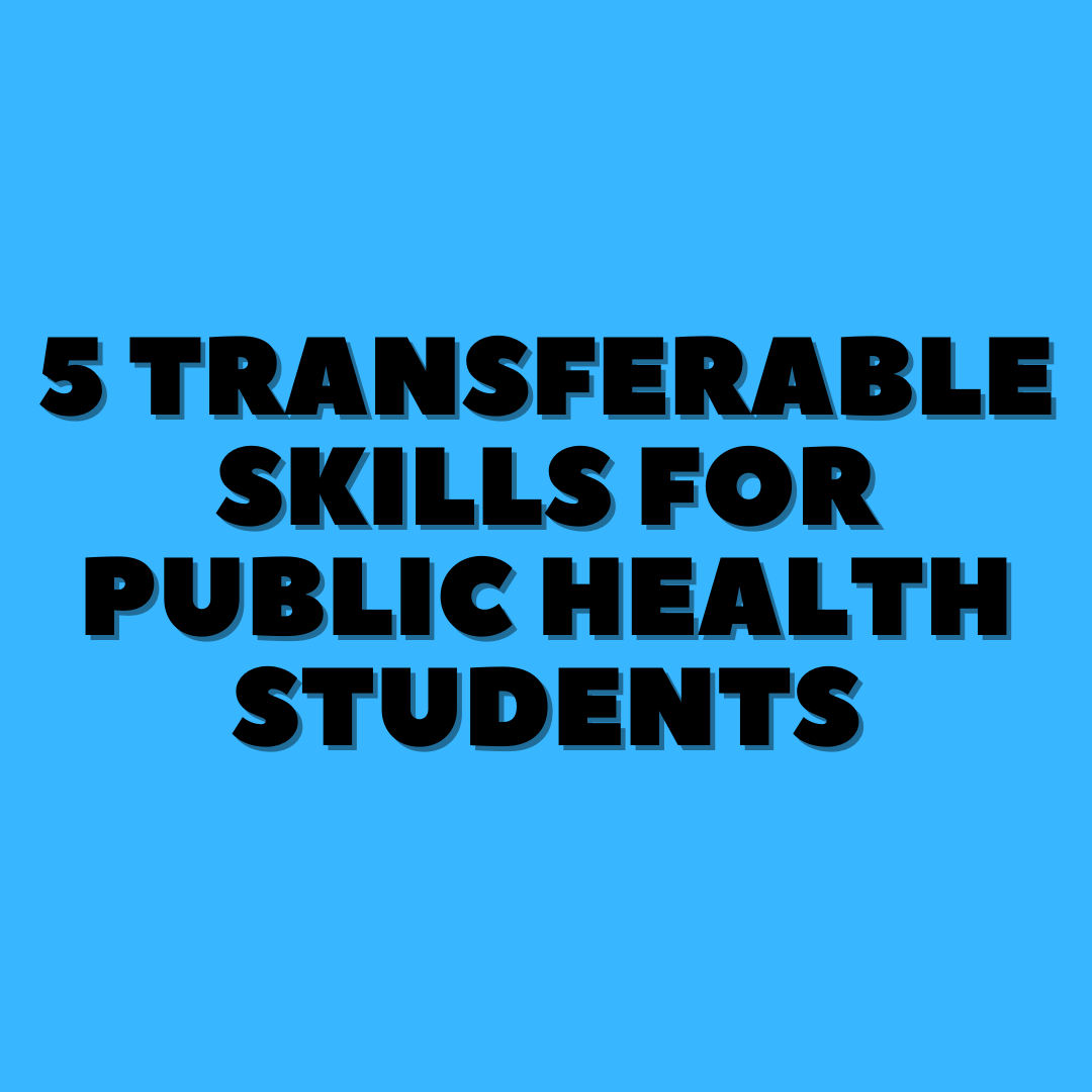 5 transferable skills for public health students | the public health millennial