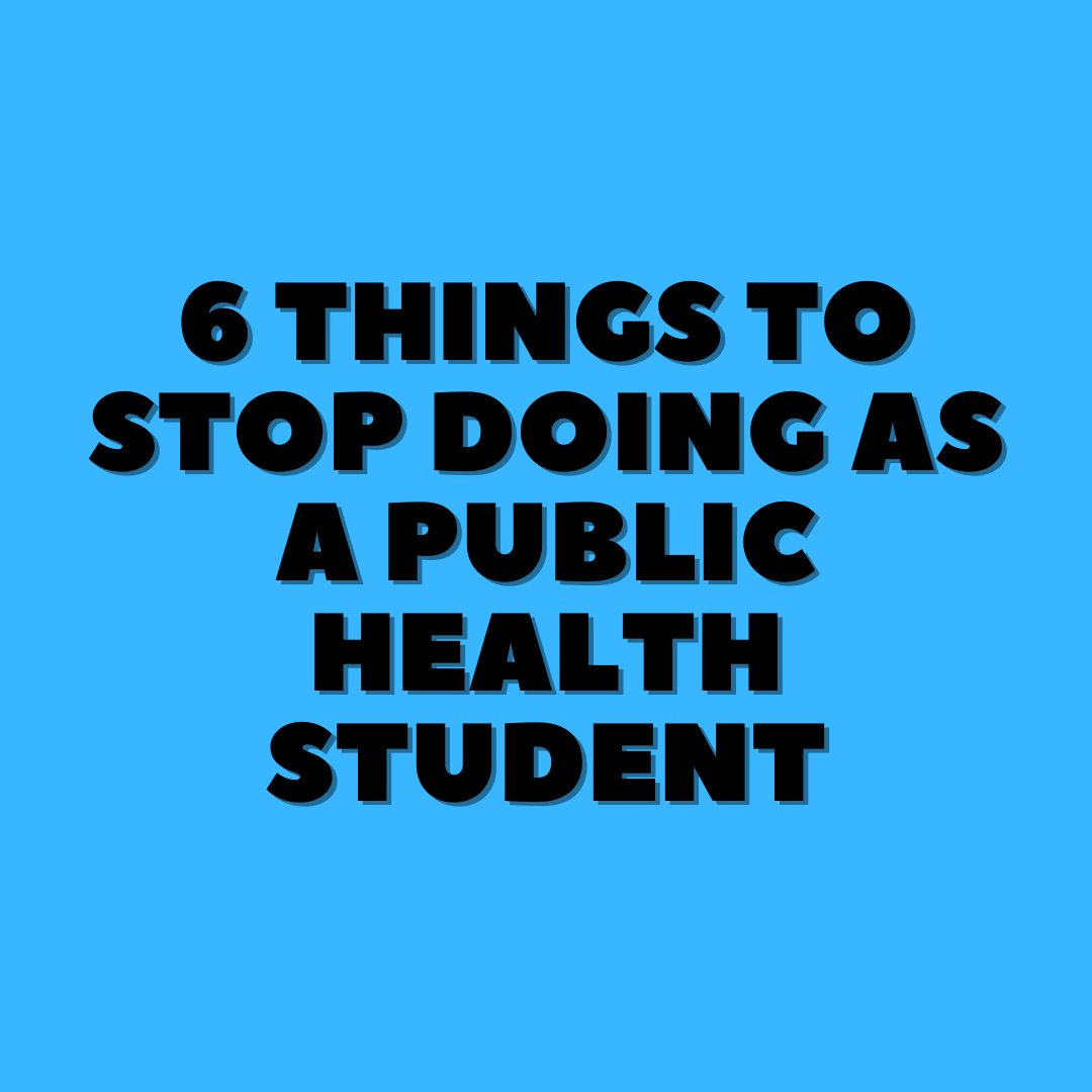 6 things to stop doing as a public health student thumbnail | the public health millennial