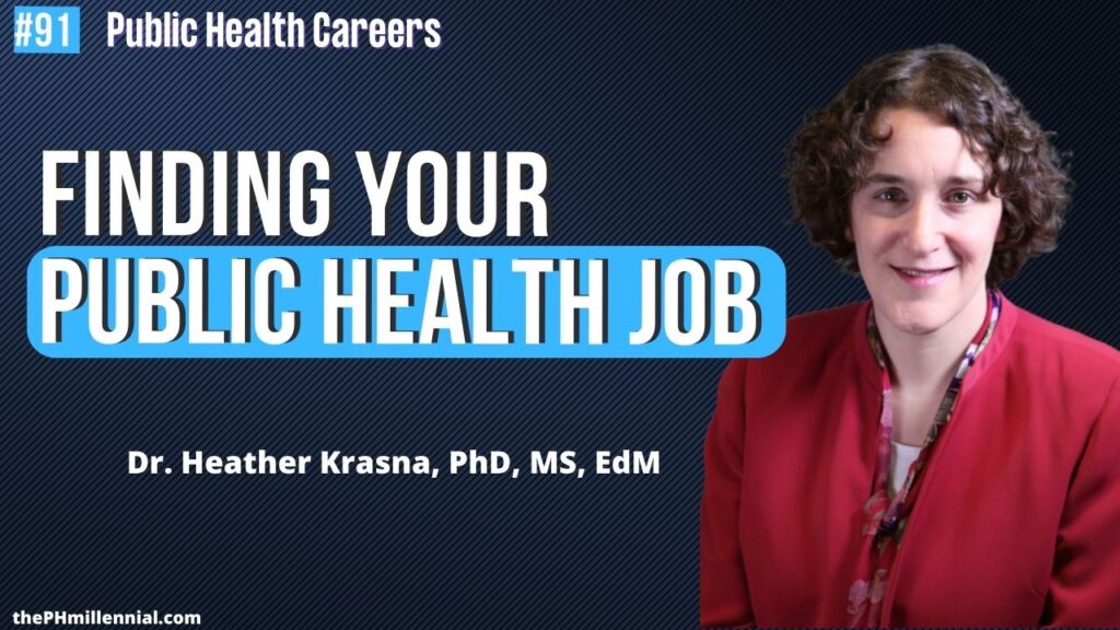 91 Helping People Get Publich Health Jobs That Matter Dr. Heather Krasna, PhD, MS, EdM || Public health careers | The Public Health Millennial