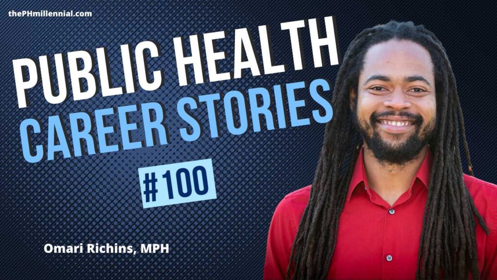 100: Catching up with the Creator of The Public Health Millennial, Omari Richins, MPH