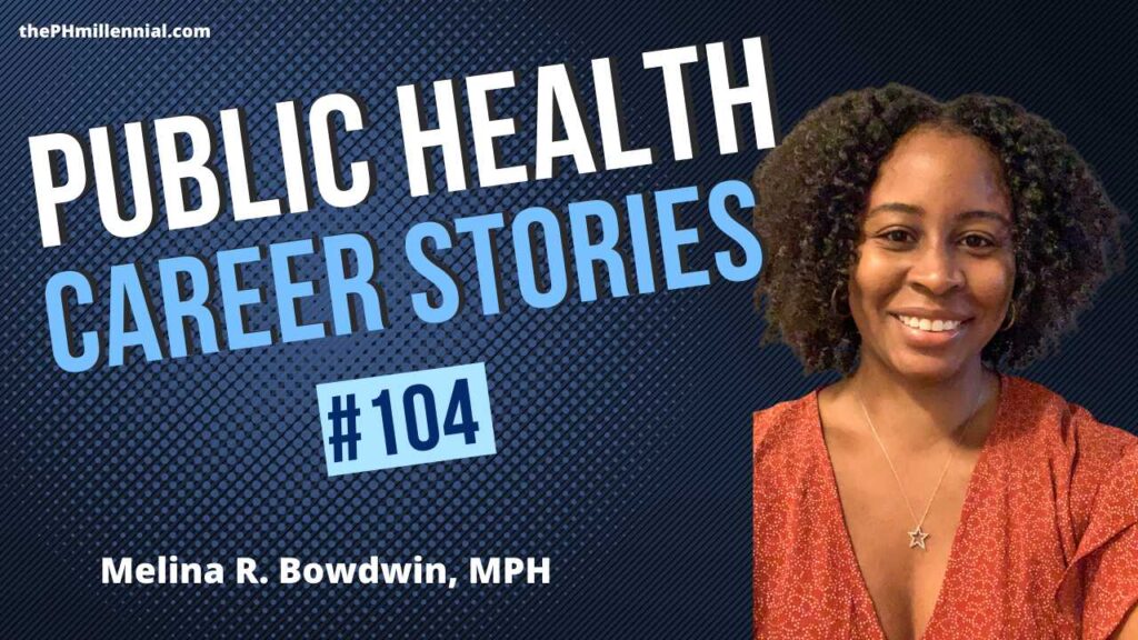 104: Policy Manager and Health Care Quality Professional With Melina R. Bowdwin, MPH