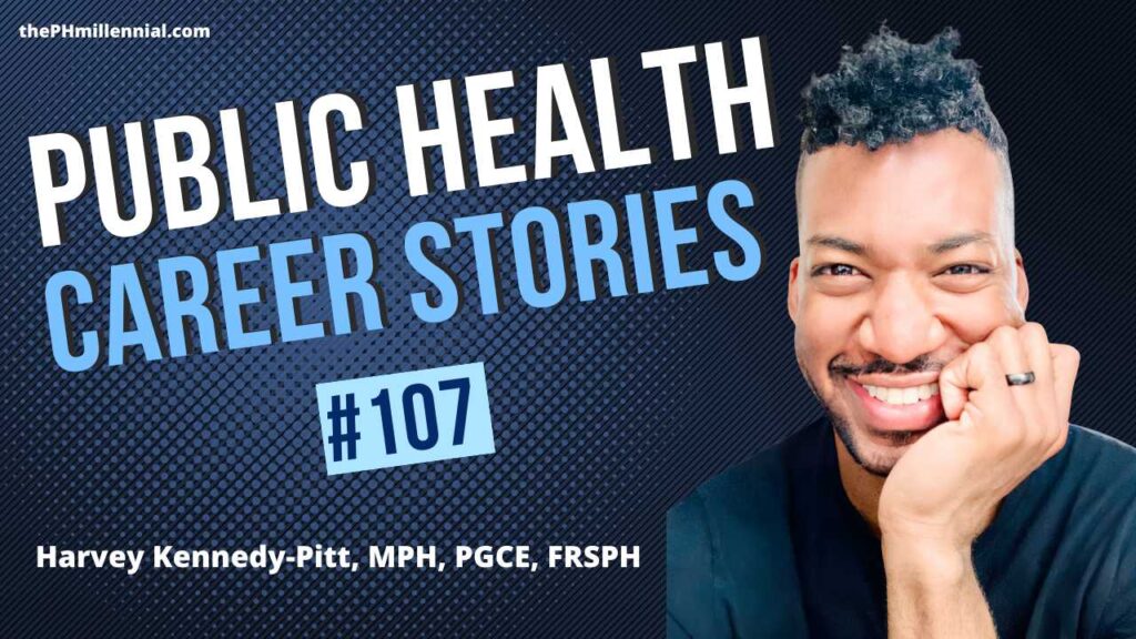 107: The Unstukk Consultant + CEO of Black Beetle Health with Harvey Kennedy-Pitt, MPH, PGCE, FRSPH | The Public Health Millennial