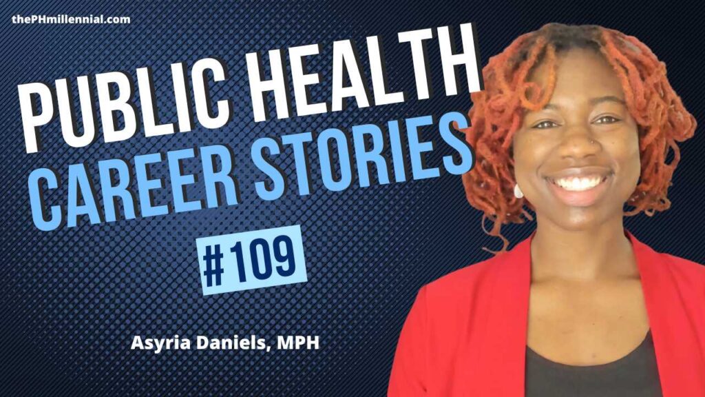 109: Improving Health & Racial Equity Via Community Engagement, Multisector partnerships, & Research with Asyria Daniels, MPH | The Public Health Millennial