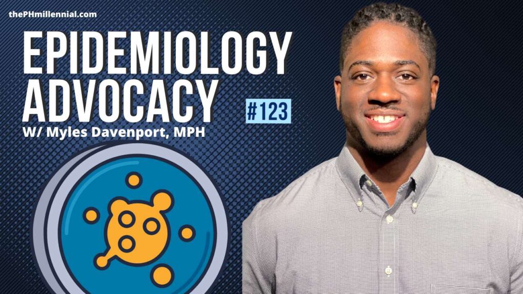 123: Epidemiologist & Advocacy Enthusiast with Myles Davenport, MPH | Public Health Careers | The Public Health Millennial