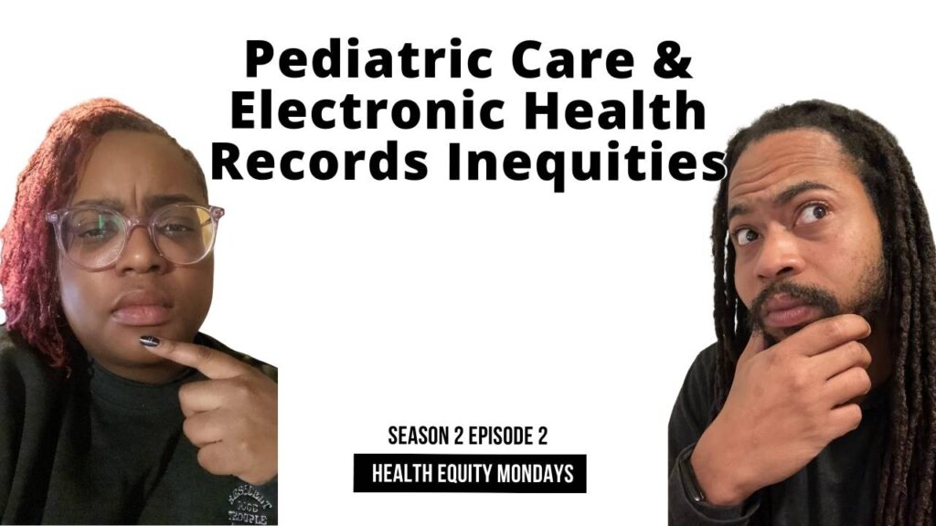 S2E2: Pediatric Care and Electronic Health Records Inequities | Health Equity Monday | Public Health Careers | The Public Health Millennial